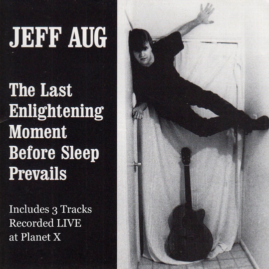 Jeff Aug - The Last Enlightening Moment Before Sleep Prevails