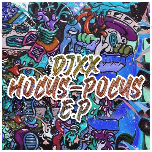 Djxx - Hocus-Pocus E.P