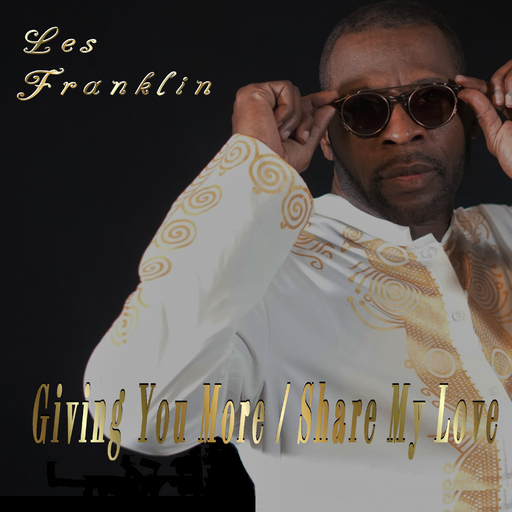 Les Franklin - Giving You More, Share My Love