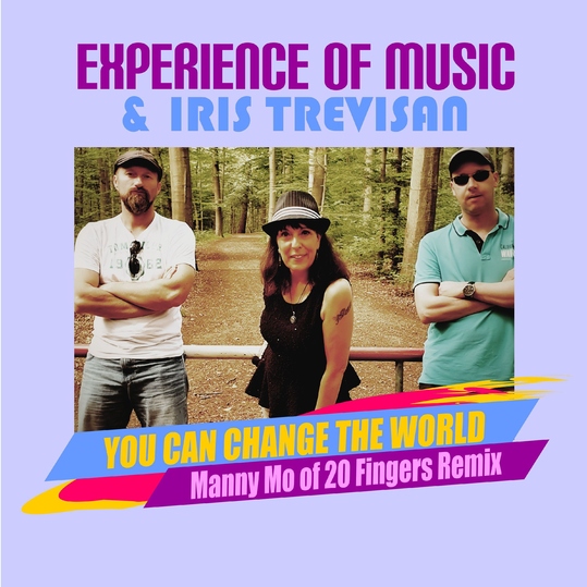 Experience of Music & Iris Trevisan - You Can Change the World