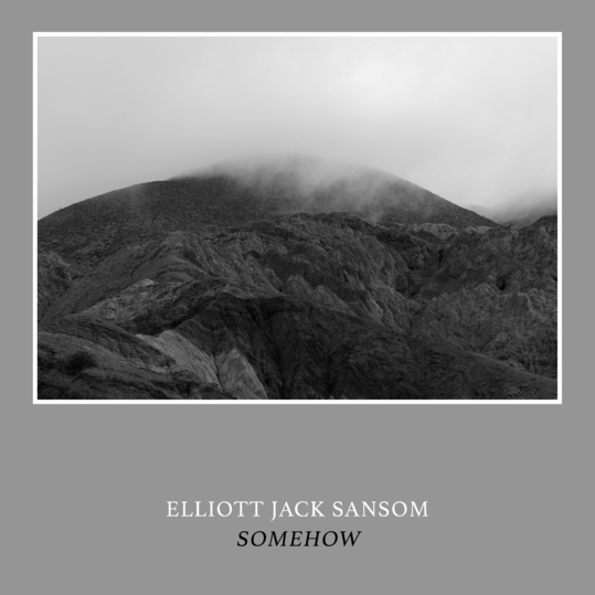 Elliott Jack Sansom - Somehow