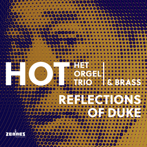 HOT Het Orgel Trio, Steven Kamperman & Dion Nijland - Reflections of Duke