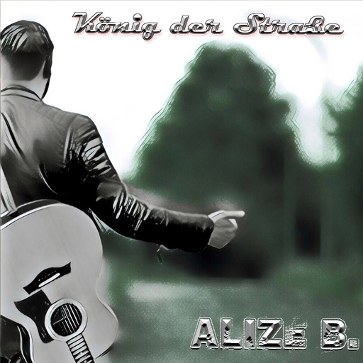 Alize B. - König der Straße