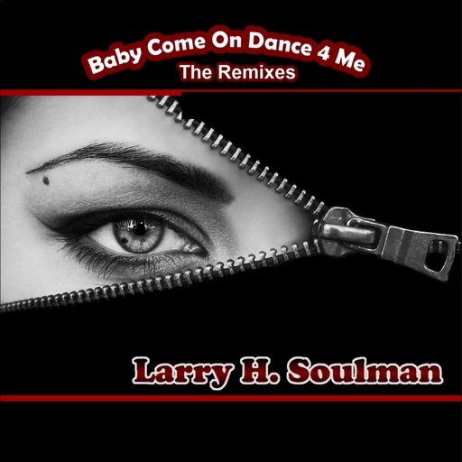 Larry H. Soulman - Baby Come on Dance 4Me