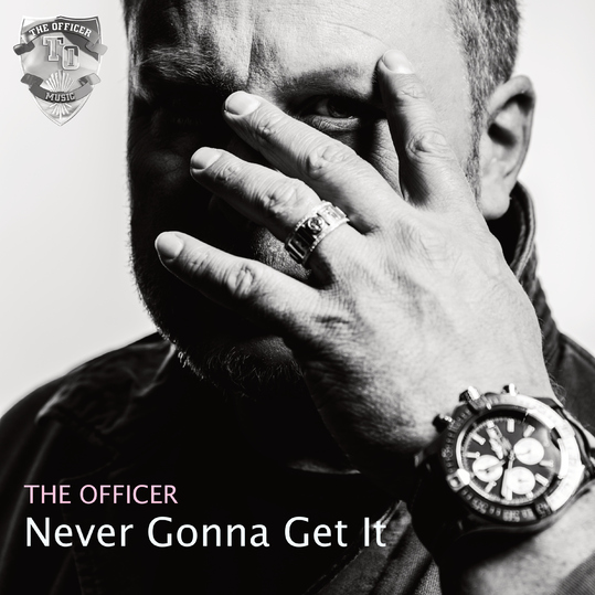 The Officer - Never Gonna Get It