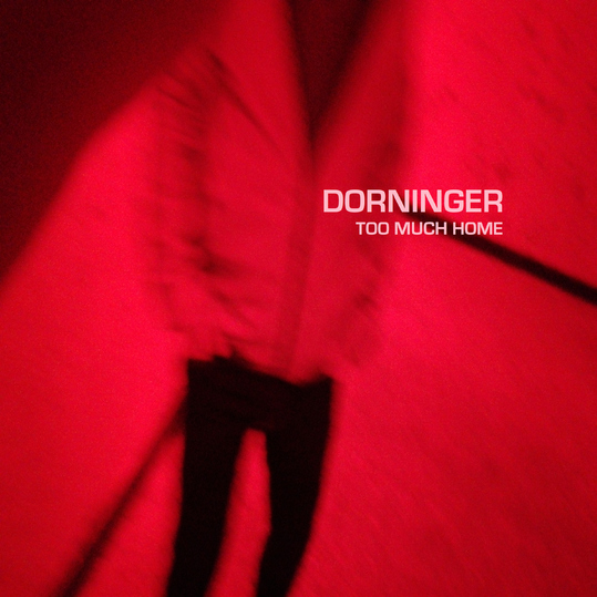 Dorninger - Too Much Home