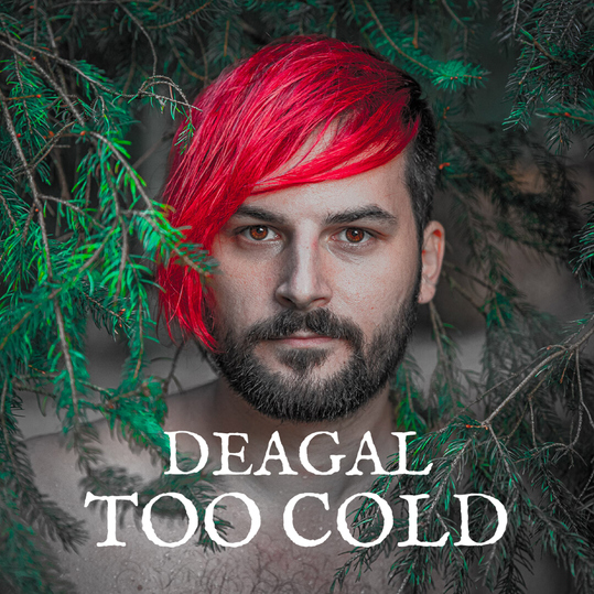 Deagal - Too Cold