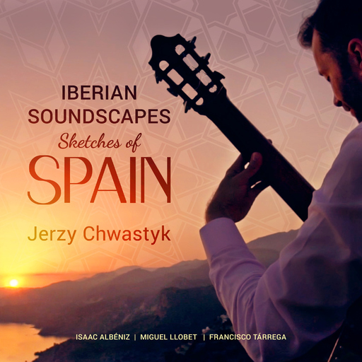 Jerzy Chwastyk - IBERIAN SOUNDSCAPES