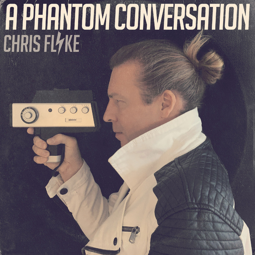 Chris Flyke - A Phantom Conversation