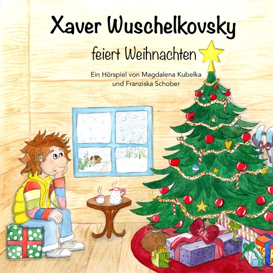 Magdalena Kubelka - Xaver Wuschelkovsky feiert Weihnachten