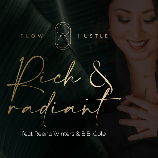 Flow & Hustle feat. Reena Winters & B.B. Cole - Rich & Radiant