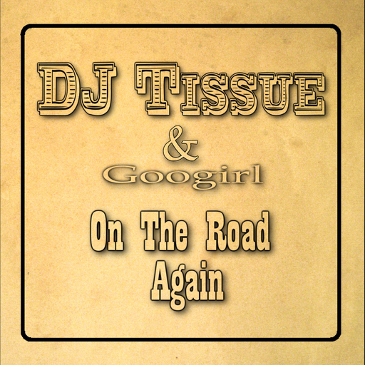 DJ Tissue feat. Googirl - On the Road Again