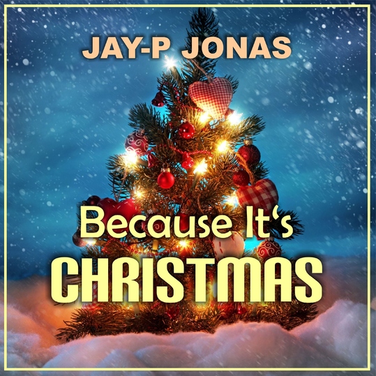 Jay-P Jonas - Because It's Christmas