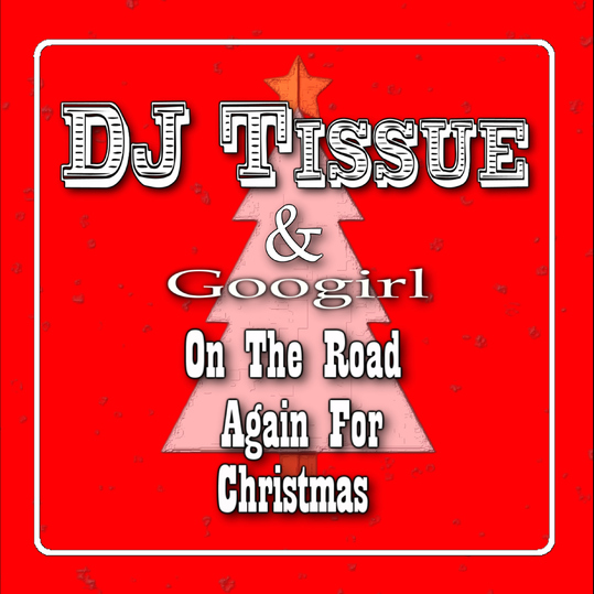 DJ Tissue feat. Googirl - On the Road Again for Christmas