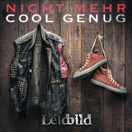 Leidbild - Nicht mehr cool genug