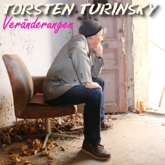 Torsten Turinsky - Veränderungen