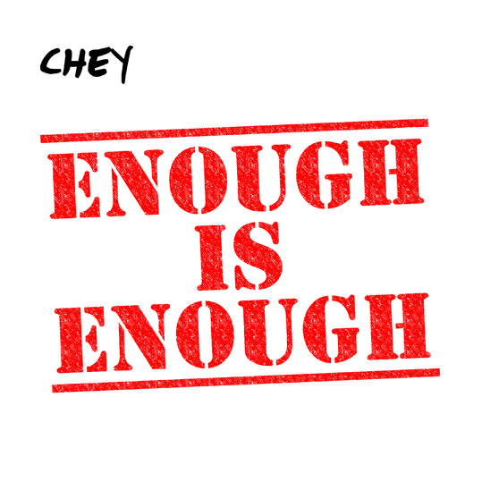 Chey - Enough Is Enough