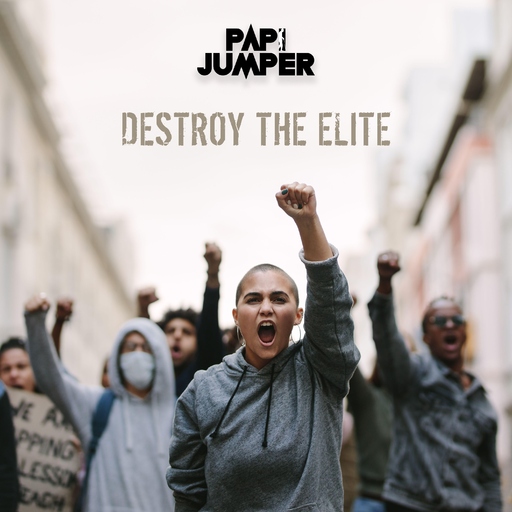 Papi Jumper - Destroy the Elite