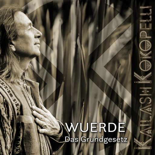 Kailash Kokopelli - Wuerde (Das Grundgesetz)