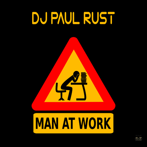 DJ Paul Rust - Man at Work