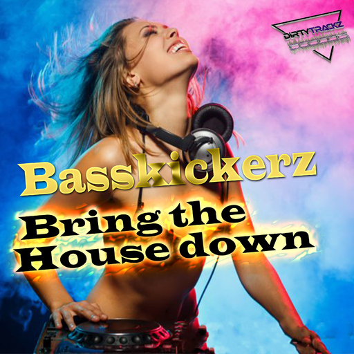 Basskickerz - Bring the House Down