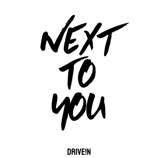 Drive!n - Next to You