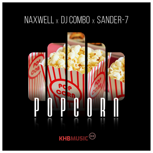 Naxwell, DJ Combo & Sander-7 - Popcorn