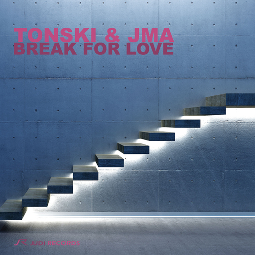 Tonski & Jma - Break for Love