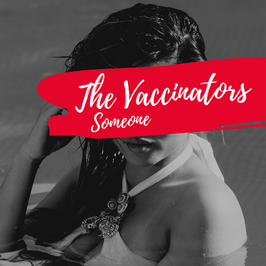 The Vaccinators - Someone