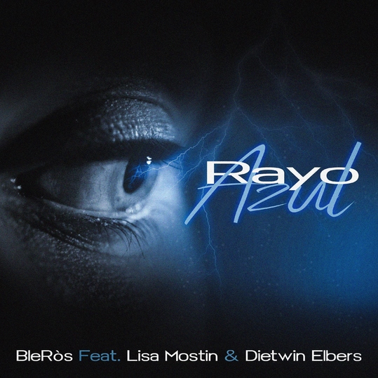 BleRòs feat. Lisa Mostin & Dietwin Elbers - Rayo Azul