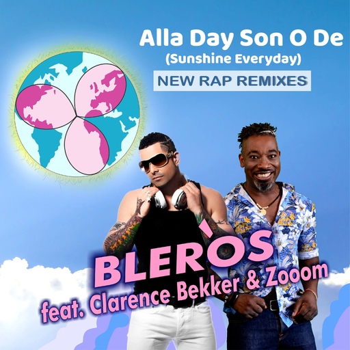 BleRòs feat. Clarence Bekker & Zooom - Alla Day Son O De (Sunshine Everyday)