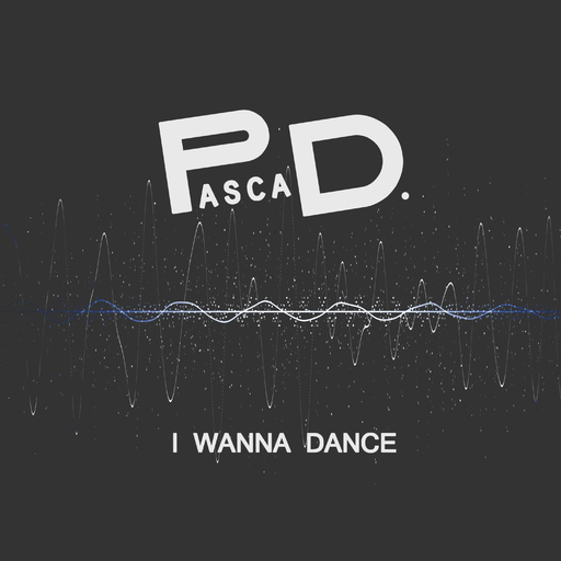 Pasca D. - I Wanna Dance