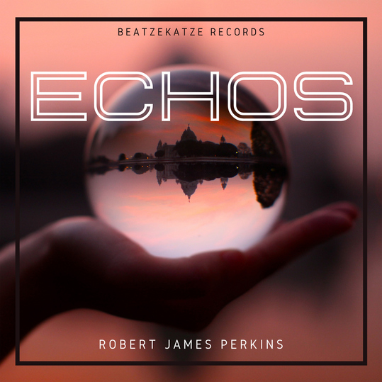 Robert James Perkins - Echos