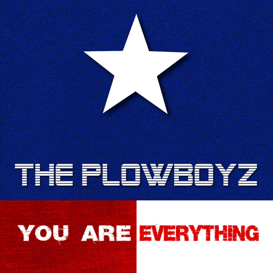 The Plowboyz - You Are Everything