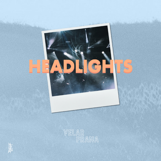 Velar Prana - Headlights