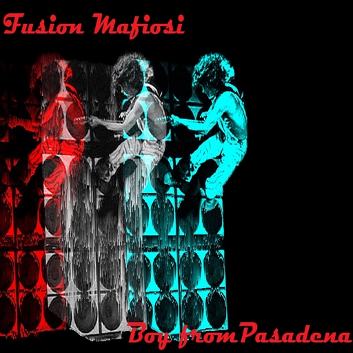 Fusion Mafiosi - Boy from Pasadena