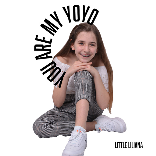 Little Liliana - You Are My YoYo