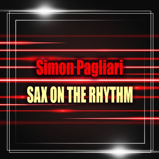 Simon Pagliari - Sax on the Rhythm