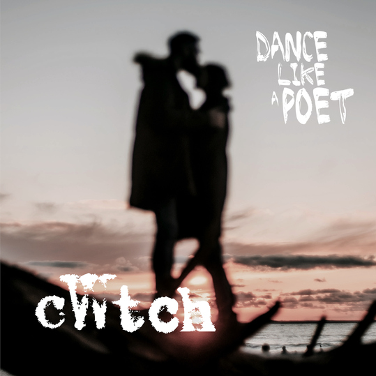 Dance Like A Poet - Cwtch