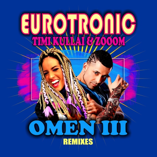 Eurotronic, Timi Kullai & Zooom - Omen III