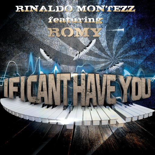 Rinaldo Montezz feat. Romy - If I Can't Have You