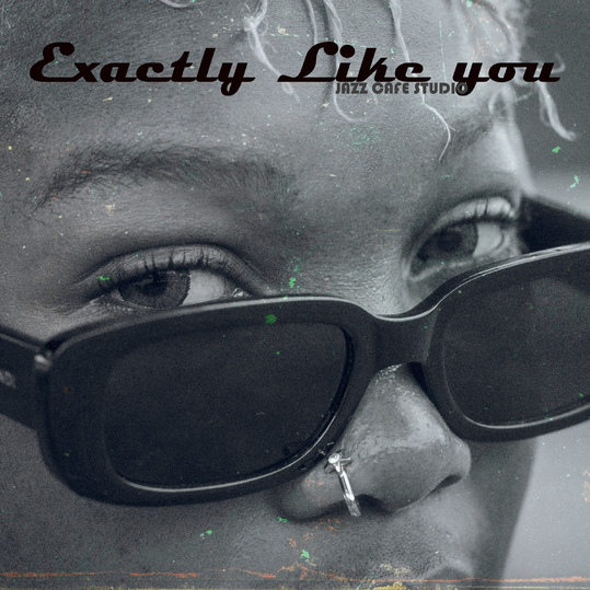 Jazz Cafe Studio - Exactly Like You