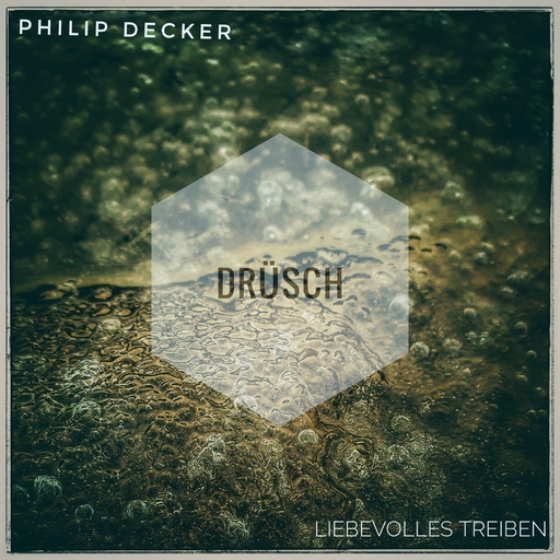 Philip Decker - Drüsch