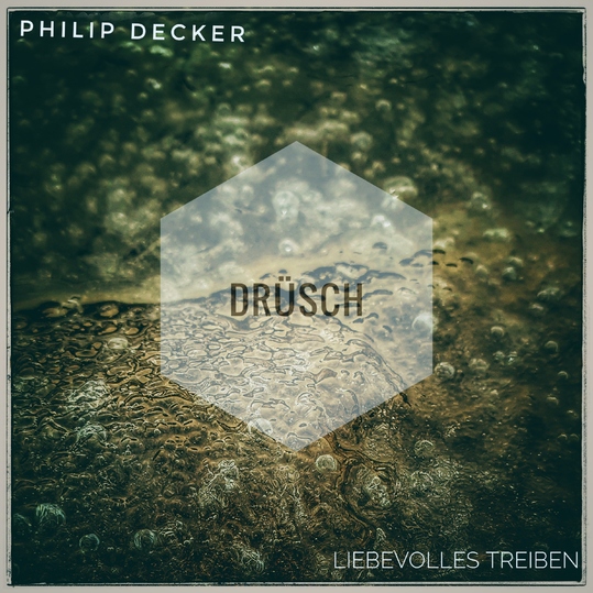 Philip Decker - Drüsch