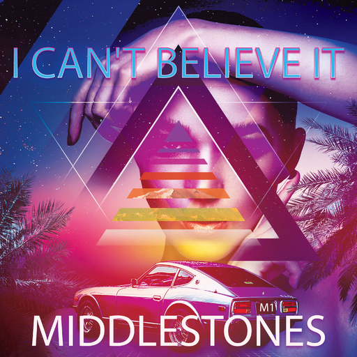 Middlestones - I Can't Believe It