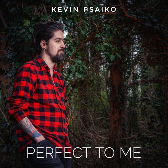 Kevin Psaiko - Perfect to Me