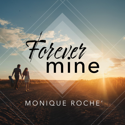 Monique Roche' - Forever Mine