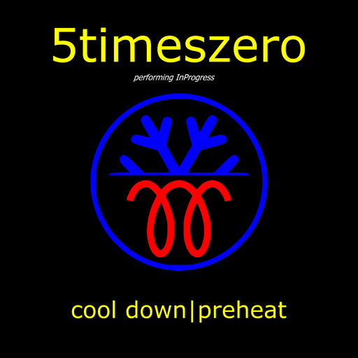 5TimesZero - Cool Down/ Preheat