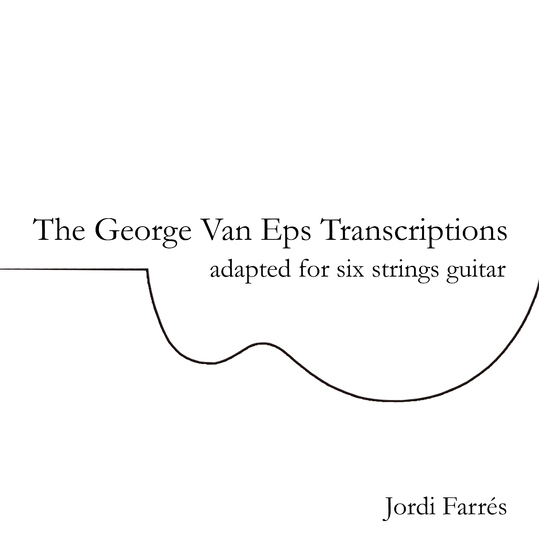 Jordi Farres - The George Van Eps Transcriptions: Adapted for Six String Guitar