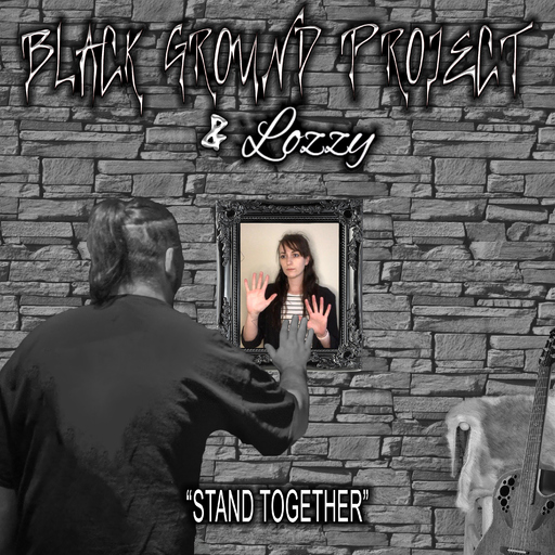 Black Ground Project & Lozzy - Stand Together